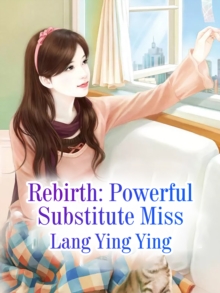 Rebirth: Powerful Substitute Miss