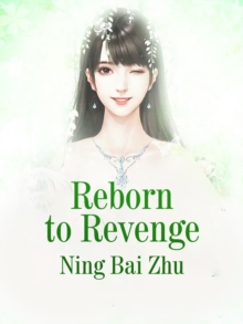 Reborn to Revenge