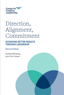 Direction, Alignment, Commitment: Achieving Better Results through Leadership, Second Edition