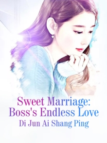 Sweet Marriage: Boss's Endless Love