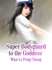 Super Bodyguard to the Goddess