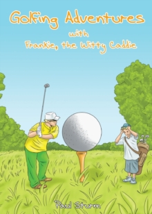 Golfing Adventures with Frankie, the Witty Caddie