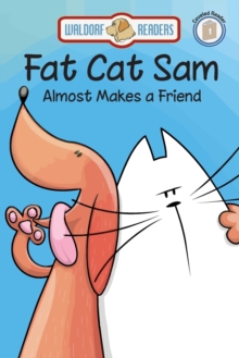 Fat Cat Sam Almost Makes a Friend