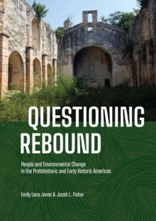 Questioning Rebound : People and Environmental Change in the Protohistoric and Early Historic Americas