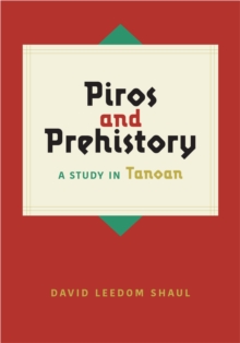 Piros And Prehistory : A Study In Tanoan