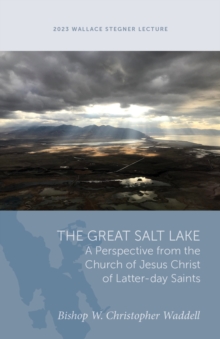 Great Salt Lake : A Perspective From The Church Of Jesus Christ Of Latter-day Saints