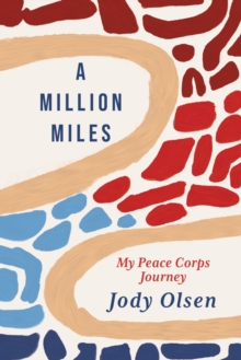 A Million Miles : My Peace Corps Journey