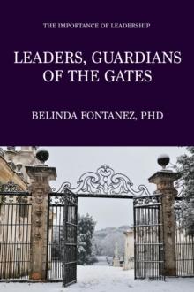 Leaders, Guardians of the Gates : The Importance of Leadership