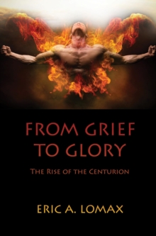 From Grief to Glory : The Rise of the Centurion