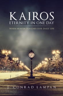 Kairos: Eternity in One Day : Eternity in