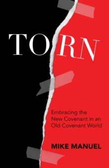 TORN : Embracing the New Covenant in an Old Covenant World