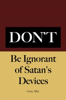 Don't Be Ignorant of Satan's Devices