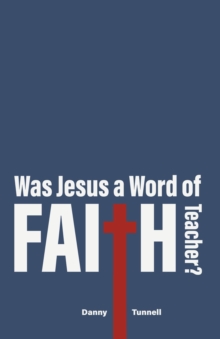 Was Jesus a Word of Faith Teacher?