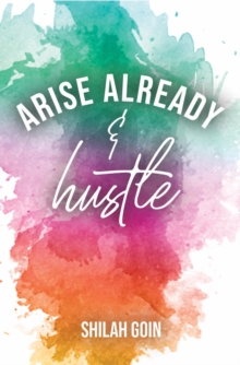 Arise Already and Hustle