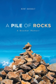 A Pile of Rocks : A Boomer Memoir