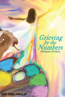 Grieving by the Numbers : Glimpses of Glory