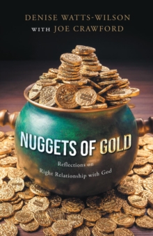 Nuggets of Gold : Reflections on Right Relationship with God