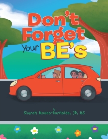 Don't Forget Your BE's