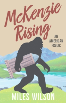 McKenzie Rising : An American Frolic