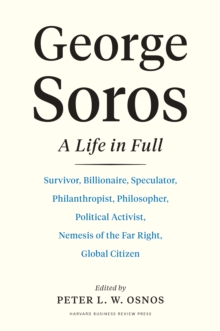 George Soros : A Life In Full