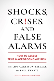 Shocks, Crises, and False Alarms : How to Assess True Macroeconomic Risk