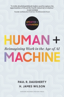 Human + Machine, Updated and Expanded : Reimagining Work in the Age of AI