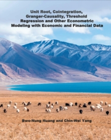 Unit Root, Cointegration, Granger-Causality, Threshold Regression and Other Econometric Modeling with Economics and Financial Data : ??,??,??????,?????????????