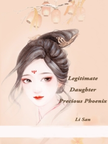 Legitimate Daughter, Precious Phoenix