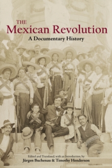 The Mexican Revolution : A Documentary History