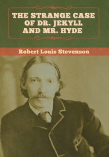 The Strange Case of Dr. Jekyll and Mr. Hyde, Hardback Book The Strange Case of Dr. Jekyll and Mr. Hyde, Hardback Book