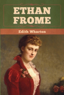 Ethan Frome, Paperback / softback Book Ethan Frome, Paperback / softback Book