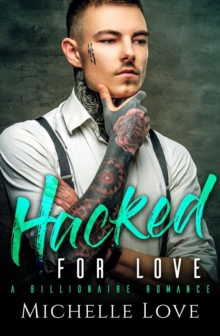 Hacked for Love : Billionaire Romance