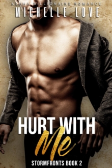 Hurt With Me : Alpha Billionaire Romance