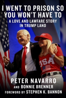 Skyhorse Publishing I Went To Prison So You Won't Have To , A Love And Lawfare Story In Trump Land