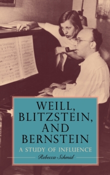 Weill, Blitzstein, and Bernstein : A Study of Influence