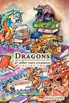 Dragons & Other Rare Creatures Volume 2