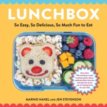 Lunchbox : So Easy, So Delicious, So Much Fun to Eat