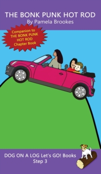 The Bonk Punk Hot Rod : Sound-Out Phonics Books Help Developing Readers, including Students with Dyslexia, Learn to Read (Step 3 in a Systematic Series of Decodable Books)