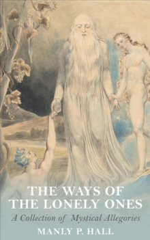 Echo Point Books The Ways Of The Lonely Ones , A Collection Of Mystical Allegories