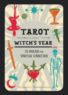 Tarot Through the Witch's Year : 33 Spreads for Spiritual Connection