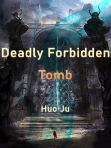 Deadly Forbidden Tomb