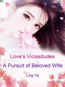 Love's Vicissitudes: A Pursuit of Beloved Wife