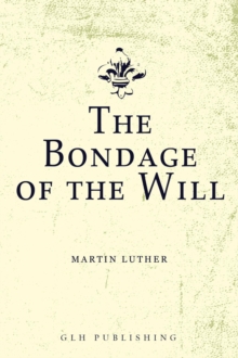 The Bondage of the Will