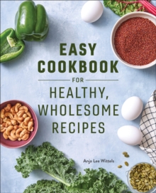 Easy Cookbook For Healthy, Wholesome Recipes