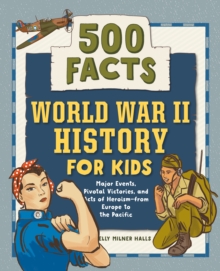 World War II History for Kids : 500 Facts