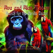 Ava and Alan Macaw Search for the Gorilla Doctor