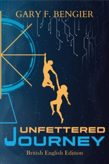 Unfettered Journey: British English Edition