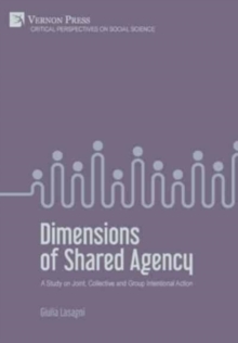 Dimensions of Shared Agency: A Study on Joint, Collective and Group Intentional Action