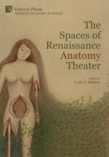 The Spaces of Renaissance Anatomy Theater