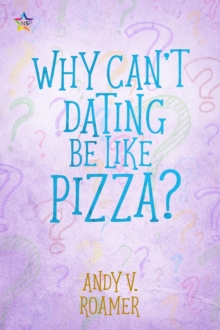 Why Can't Dating Be Like Pizza?